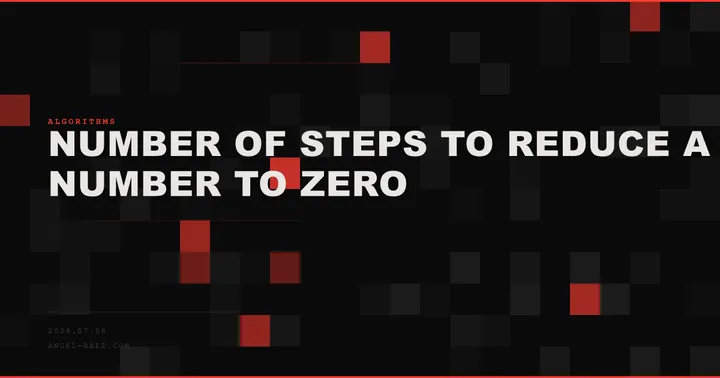 Number of Steps to Reduce a Number to Zero