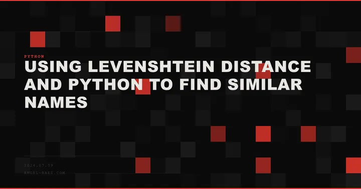 Using Levenshtein Distance and Python to Find Similar Names